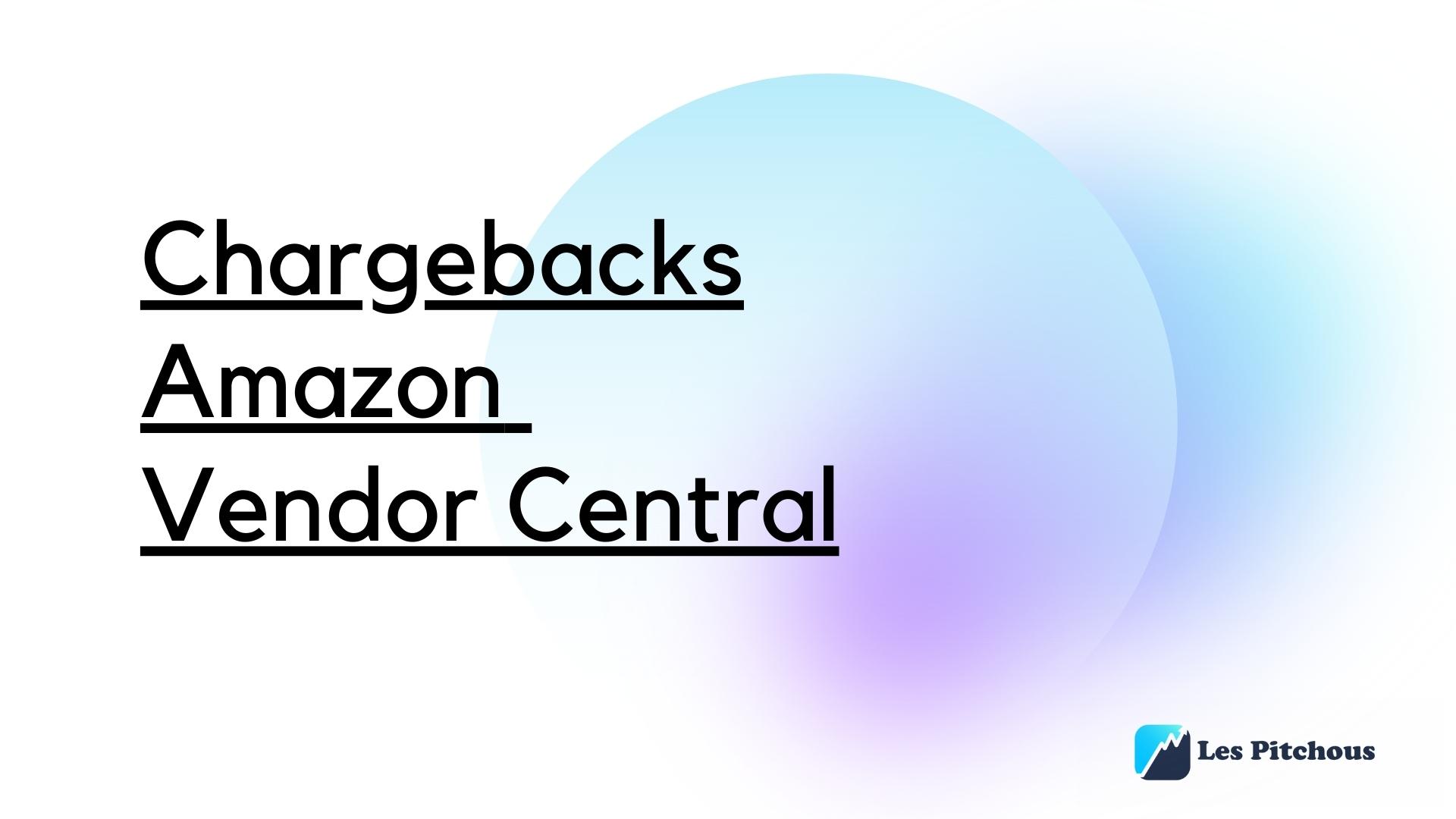 Chargebacks Amazon Vendor Central