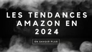 Les tendances Amazon en 2024